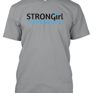 A gray t shirt with the words " stronggirl performance ".